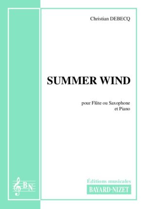 Summer Wind - Compositeur DEBECQ Christian - Pour Flûte et Piano - Editions musicales Bayard-Nizet