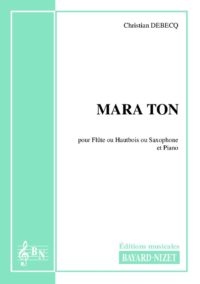 Mara Ton - Compositeur DEBECQ Christian - Pour Flûte et Piano - Editions musicales Bayard-Nizet