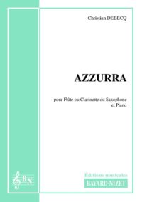 Azzurra - Compositeur DEBECQ Christian - Pour Flûte et Piano - Editions musicales Bayard-Nizet