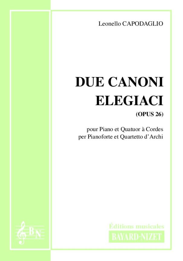 Due Canoni elegiaci (opus 26) - Compositeur CAPODAGLIO Leonello - Pour Quintette avec cordes - Editions musicales Bayard-Nizet