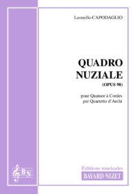 Quadro nuziale (opus 98) - Compositeur CAPODAGLIO Leonello - Pour Quatuor avec cordes - Editions musicales Bayard-Nizet