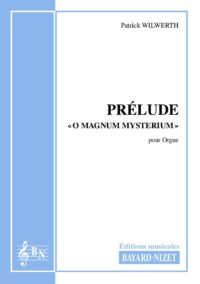 Prélude sur «O magnum mysterium» - Compositeur WILWERTH Patrick - Pour Orgue seul - Editions musicales Bayard-Nizet