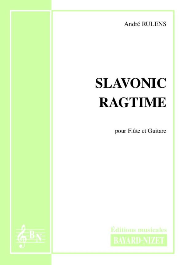 Slavonic Ragtime - Compositeur RULENS André - Pour Duo avec cordes et vents - Editions musicales Bayard-Nizet