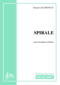 Spirale - Compositeur CAUCHETEUX Tamara - Pour Saxophone et Piano - Editions musicales Bayard-Nizet