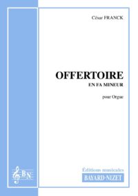 Offertoire en Fa mineur - Compositeur FRANCK César - Pour Orgue seul - Editions musicales Bayard-Nizet