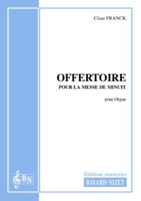 Offertoire pour la Messe de Minuit - Compositeur FRANCK César - Pour Orgue seul - Editions musicales Bayard-Nizet