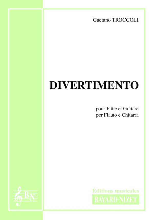Divertimento - Compositeur TROCCOLI Gaetano - Pour Duo avec cordes et vents - Editions musicales Bayard-Nizet
