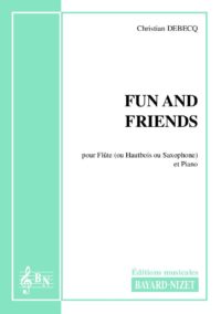 Fun and friends - Compositeur DEBECQ Christian - Pour Quatuor avec vents - Editions musicales Bayard-Nizet