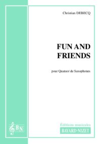 Fun and friends - Compositeur DEBECQ Christian - Pour Flûte et Piano - Editions musicales Bayard-Nizet