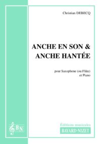 Anche en son et anche hantée - Compositeur DEBECQ Christian - Pour Flûte et Piano - Editions musicales Bayard-Nizet