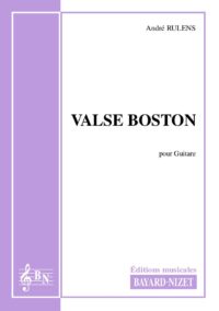 Valse Boston - Compositeur RULENS André - Pour Guitare seule - Editions musicales Bayard-Nizet