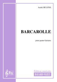 Barcarolle - Compositeur RULENS André - Pour Quatuor avec cordes - Editions musicales Bayard-Nizet
