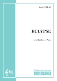 Eclypse - Compositeur POTRAT René - Pour Hautbois et Piano - Editions musicales Bayard-Nizet