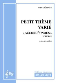 Petit thème varié « Accordéonous » (opus 43) - Compositeur LIEMANS Pierre - Pour Accordéon seul - Editions musicales Bayard-Nizet