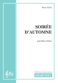 Soirée d'automne - Compositeur UGA Pierre - Pour Flûte et Piano - Editions musicales Bayard-Nizet
