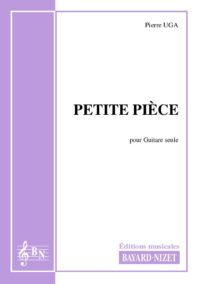 Petite Pièce - Compositeur UGA Pierre - Pour Guitare seule - Editions musicales Bayard-Nizet