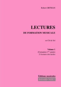Lectures de formation musicale (volume 1) (Chant clé de sol) - Compositeur ORTMAN Robert - Pour Solfège - Editions musicales Bayard-Nizet