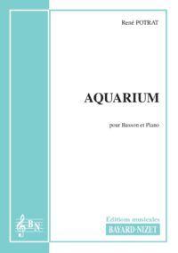 Aquarium - Compositeur POTRAT René - Pour Basson et Piano - Editions musicales Bayard-Nizet