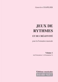 Jeux de rythmes et de créativité (volume 1) - Compositeur CHAPELIER Geneviève - Pour Créativité - Editions musicales Bayard-Nizet