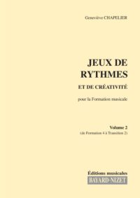 Jeux de rythmes et de créativité (volume 2) - Compositeur CHAPELIER Geneviève - Pour Créativité - Editions musicales Bayard-Nizet