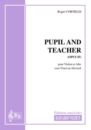 Pupil and teacher (opus 55) - Compositeur CORNELIS Roger - Pour Duo avec cordes - Editions musicales Bayard-Nizet