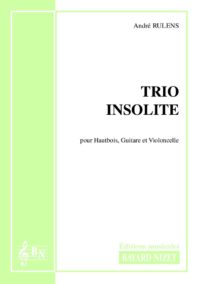 Trio insolite - Compositeur RULENS André - Pour Trio avec cordes et vents - Editions musicales Bayard-Nizet