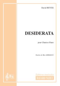 Desiderata - Compositeur REYES David - Pour Chant et Piano - Editions musicales Bayard-Nizet