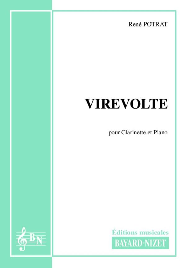 Virevolte - Compositeur POTRAT René - Pour Clarinette et Piano - Editions musicales Bayard-Nizet