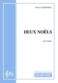 Deux Noëls - Compositeur GEOFFROY Olivier - Pour Orgue seul - Editions musicales Bayard-Nizet