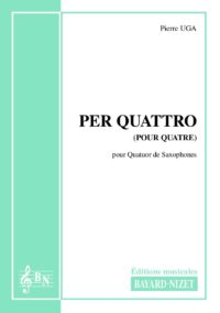 Per Quattro - Compositeur UGA Pierre - Pour Quatuor avec vents - Editions musicales Bayard-Nizet