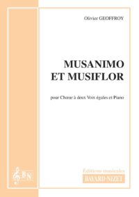 Musanimo et Musiflor - Compositeur GEOFFROY Olivier - Pour Chœur et Piano - Editions musicales Bayard-Nizet