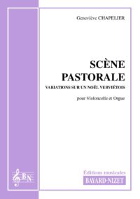 Scène pastorale - Compositeur CHAPELIER Geneviève - Pour Violoncelle et Orgue - Editions musicales Bayard-Nizet