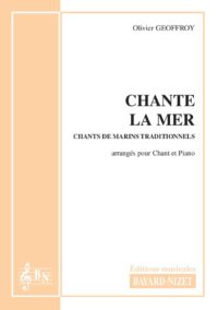 Chante la mer - Compositeur GEOFFROY Olivier - Pour Chant et Piano - Editions musicales Bayard-Nizet