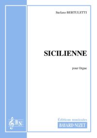 Sicilienne - Compositeur BERTULETTI Stefano - Pour Orgue seul - Editions musicales Bayard-Nizet