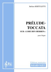 Prélude-Toccata - Compositeur BERTULETTI Stefano - Pour Orgue seul - Editions musicales Bayard-Nizet