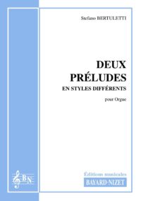 Deux Préludes - Compositeur BERTULETTI Stefano - Pour Orgue seul - Editions musicales Bayard-Nizet
