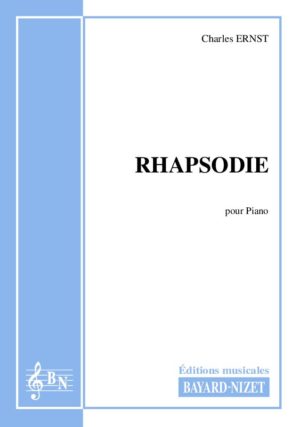 Rhapsodie - Compositeur ERNST Charles - Pour Piano seul - Editions musicales Bayard-Nizet