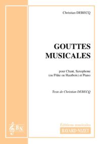 Gouttes musicales - Compositeur DEBECQ Christian - Pour Chant et autres - Editions musicales Bayard-Nizet