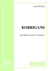 Korrigans - Compositeur RULENS André - Pour Trio avec cordes et vents - Editions musicales Bayard-Nizet