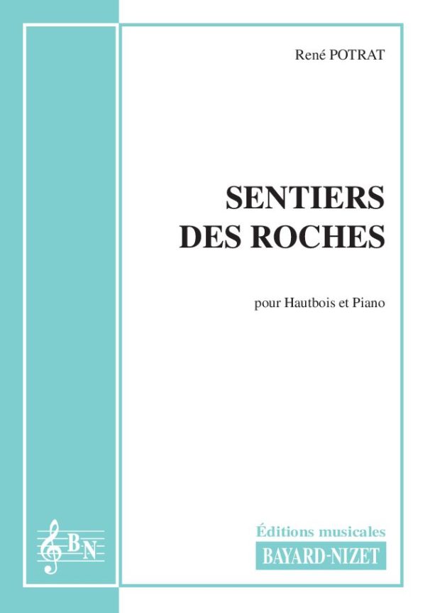 Sentiers des roches - Compositeur POTRAT René - Pour Hautbois et Piano - Editions musicales Bayard-Nizet