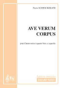 Ave verum corpus - Compositeur SCHWICKERATH Pierre - Pour Chœur a cappella - Editions musicales Bayard-Nizet