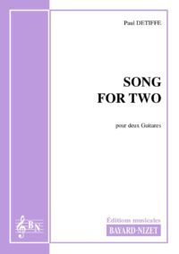 Song for two - Compositeur DETIFFE Paul - Pour Duo avec cordes - Editions musicales Bayard-Nizet