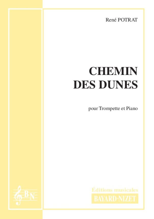 Chemin des dunes - Compositeur POTRAT René - Pour Trompette et Piano - Editions musicales Bayard-Nizet