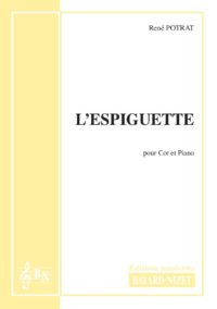 L’espiguette - Compositeur POTRAT René - Pour Cor et Piano - Editions musicales Bayard-Nizet