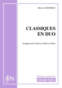 Classiques en duo - Compositeur GEOFFROY Olivier - Pour Violon et Piano - Editions musicales Bayard-Nizet