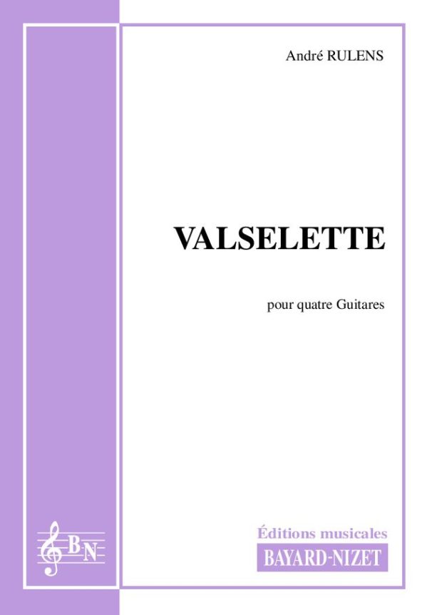 Valselette - Compositeur RULENS André - Pour Quatuor avec cordes - Editions musicales Bayard-Nizet