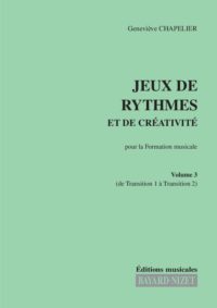 Jeux de rythmes et de créativité (volume 3) - Compositeur CHAPELIER Geneviève - Pour Créativité - Editions musicales Bayard-Nizet