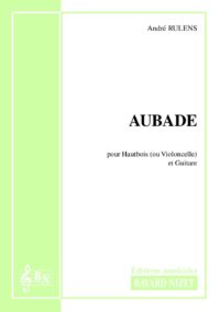 Aubade - Compositeur RULENS André - Pour Duo avec cordes et vents - Editions musicales Bayard-Nizet
