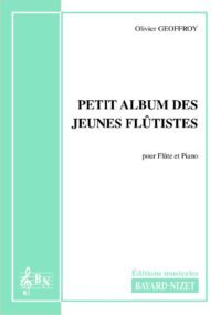 Petit album des jeunes flûtistes - Compositeur GEOFFROY Olivier - Pour Flûte et Piano - Editions musicales Bayard-Nizet