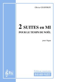 Deux suites pour le temps de Noël - Compositeur GEOFFROY Olivier - Pour Orgue seul - Editions musicales Bayard-Nizet